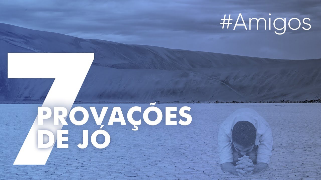 As 7 Provações de Jó - Amigos | Pr. Josué Brandão