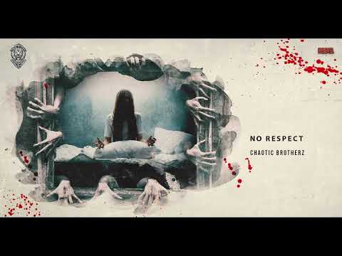 Chaotic Brotherz - No Respect