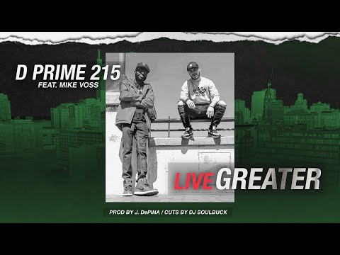 D Prime 215 Feat. Mike Voss - Live Greater (Official Music Video) | Prod. by J. DePina