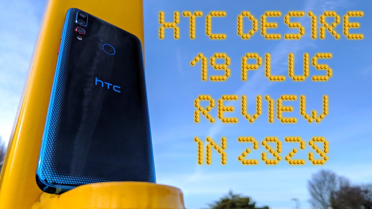 HTC Desire 19 Plus Review in 2020: Yay or Nay?