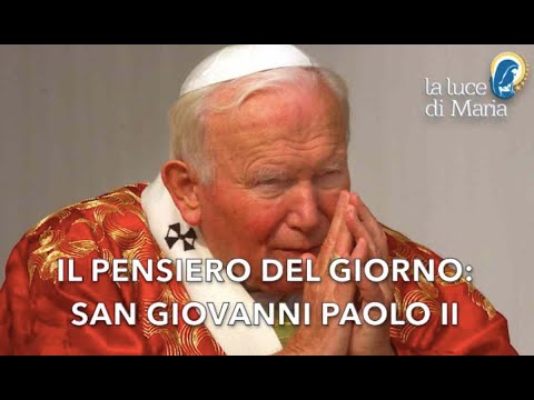 Le Parole dei Santi per oggi, 27 Maggio 2021 da  San Giovanni Paolo II