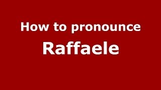 How to pronounce Raffaele