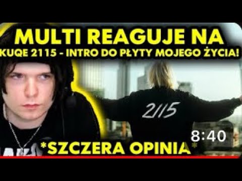 Multi Reaguje na Kuqe 2115-Intro do Płyty mojego życia