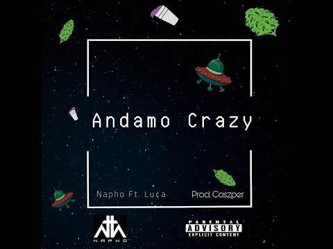 Andamo Crazy - Napho Ft Lu¢a (Video Oficial)