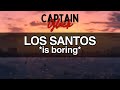 Los Santos Is Boring