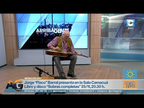 Cierre musical- ¡Jorge Flaco Barral en Arriba Gente!