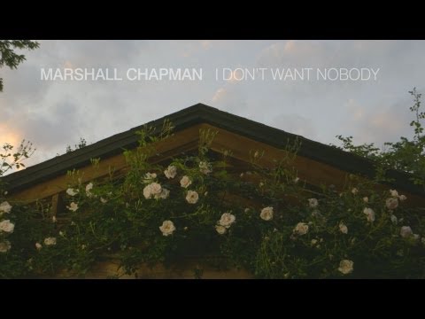 Marshall Chapman I Don't Want Nobody (Official Video)