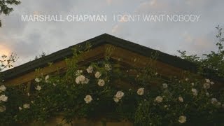 Marshall Chapman "I Don't Want Nobody" (Official Video)