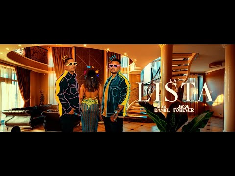 Alain Daniel & Jacob Forever- LA LISTA (video oficial)