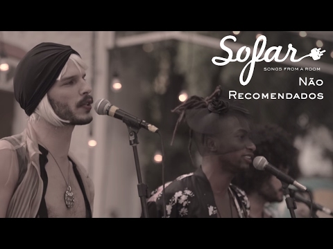 Não Recomendados - O Tempo Não Para / Não Recomendado | Sofar Rio de Janeiro