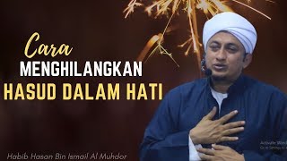 Download lagu Cara Menghilangkan Sifat Hasud Dalam Hati  - Habib Hasan Bin Ismail Al Muhdor mp3
