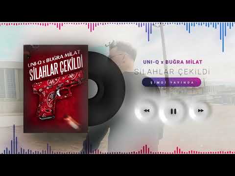 Uni-Q feat Buğra Milat - Silahlar Çekildi