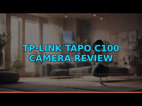 TP-Link Tapo C100 Camera Review