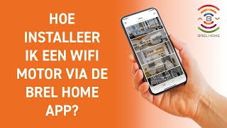 Hoe installeer ik een wifi-motor via de Brel Home app?