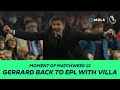 Premier League | Moment of Matchweek 12 | Steven Gerrard Makes Winning Start With Aston Villa