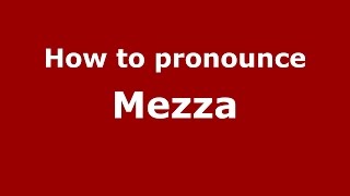 How to pronounce Mezza