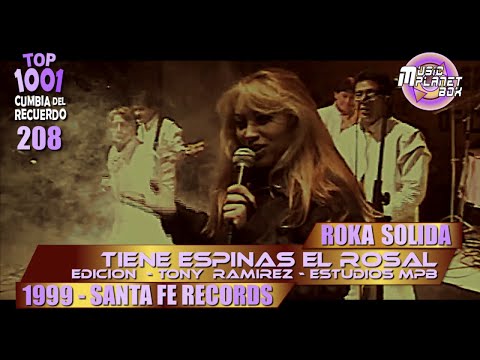 ROKA SOLIDA Ft MONICA ERGUETA - TIENE ESPINAS EL ROSAL - Cumbia Boliviana del Recuerdo