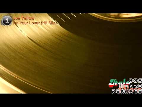 Joe Yellow - I'm Your Lover (Hit Mix) [HD, HQ]