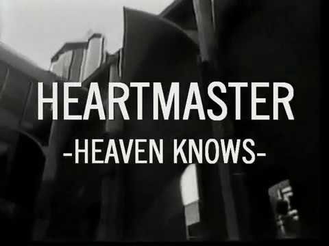 HEARTMASTER - Heaven knows [Official Video]