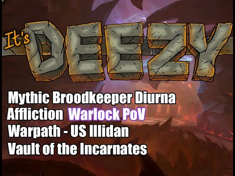 Warpath US-Illidan Mythic Broodkeeper Diurna Affliction Warlock PoV Vault of the Incarnates