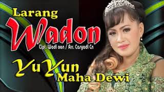 Download lagu 비싼 여자 LARANG WADON VOC. YUYUN MAHA DEWI mp3 Download lagu 비싼 여자 LARANG WADON VOC. YUYUN MAHA DEWI mp3