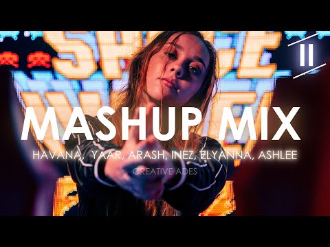 MASHUP/MIX ''EP.2'' by Creative Ades | Incl. [HAVANA, Yaar, Arash, Elyanna, Dony,] Nancy Ajram