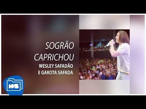 Wesley Safadão & Garota Safada - Sogrão Caprichou [Ao Vivo em Chorozinho/CE - 12.03.2013]