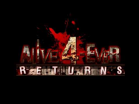 Alive 4-ever RETURNS Trailer