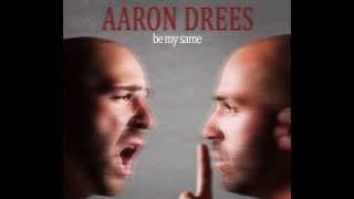 Aaron Drees - Be My Same (2013) - (Full Album) [HQ/HD]
