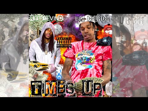 Big Church x Ree Davinci - Times Up