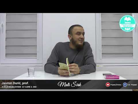 Komentar: "Djela koja izvode iz vjere" -  3. Dio (Mali širk) - Jasmin Durić, prof.