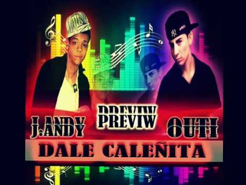 Dale Caleñita.. J Andii. Feat Ouuti..