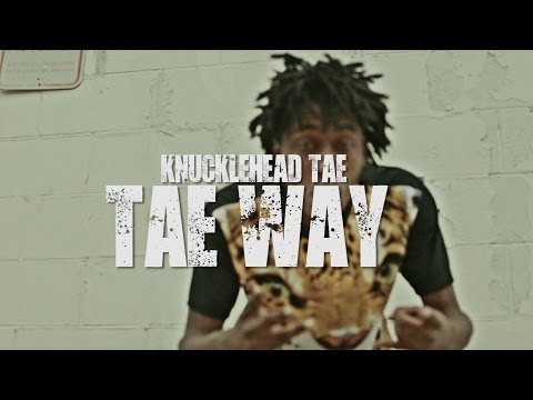 KnuckleHead Tae - Tay Way
