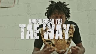 KnuckleHead Tae - Tay Way