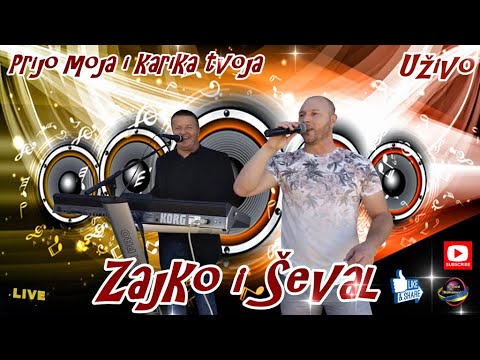 Zajko i Seval - Prijo moja i karika tvoja [Uzivo]