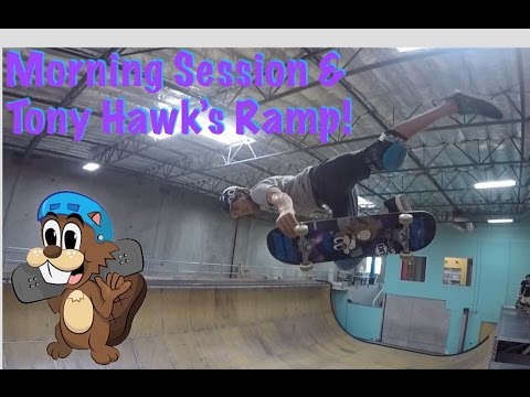 Morning Session & Tony Hawk's Ramp
