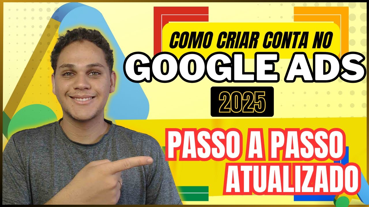 Como CRIAR CONTA no Google Ads | ATUALIZADO 2025 [PASSO A PASSO PARA INICIANTES]