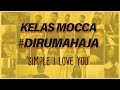 Mocca - Simple I Love You (Kelas Mocca #DiRumahAja Version)