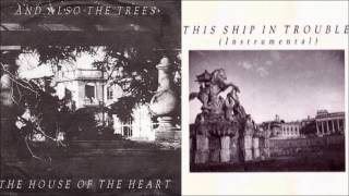 The House of the Heart [7&quot;, single] (And Also the Trees) (1988)