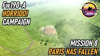 Fw 190 Anton Horrido Campaign | 9 Paris Has Fallen | DCS #4k