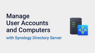How to Manage User Accounts and Computers with Synology Directory Server | Synology