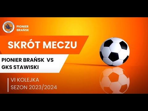 Skrót meczu Pionier Brańsk VS GKS Stawiski (klasa okręgowa 23/24 6 kolejka)
