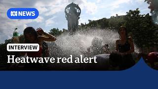 Europe on red alert as "very extreme" conditions threaten millions | The World | ABC NEWS