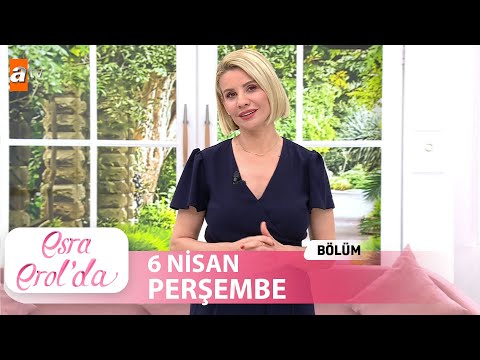 Esra Erol'da 6 Nisan 2023 | Tek Parça