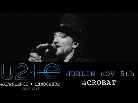 U2 - Acrobat - Multicam - 3Arena - Dublin - Nov 5th - 2018 - HQ Audio
