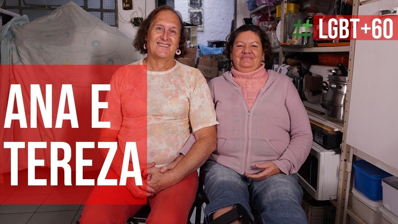 ANA E TEREZA | LGBT+60: Corpos que Resistem #EP2