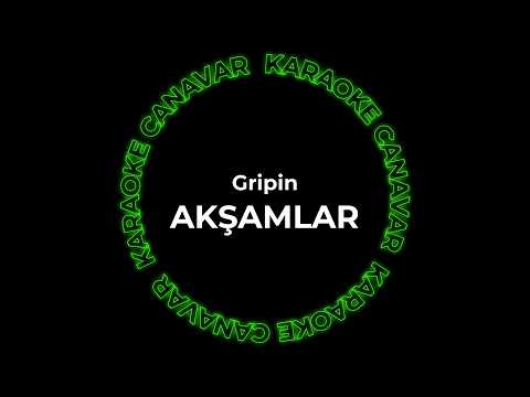 Gripin - Akşamlar (Karaoke) | Karaoke Canavar