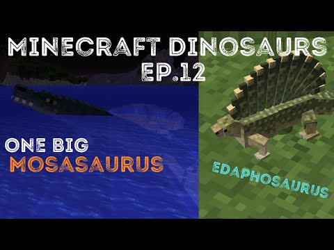 Edaphosaurus and One Big Mosasaurus - Minecraft Dinosaurs - Fossils and Archaeology Ep.12