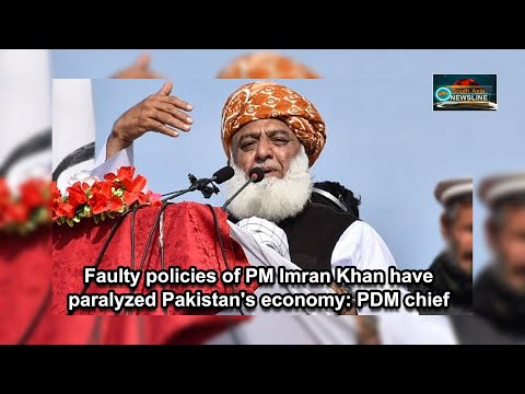 Faulty policies of PM Imran Khan have paralyzed Pakistan's economy PDM chief