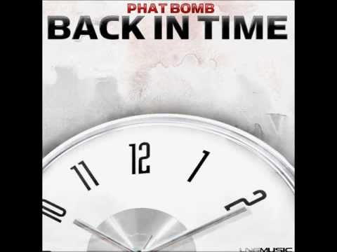 Phat Bomb - Back In Time (DJ Dayz Remix)